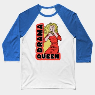 Drama Queen because everything excites me too much Baseball T-Shirt